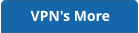 VPN's More